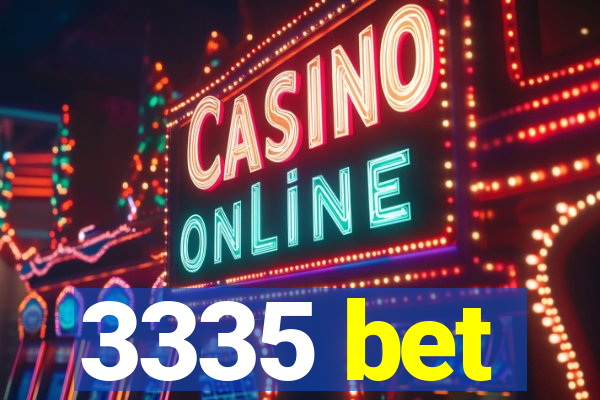 3335 bet